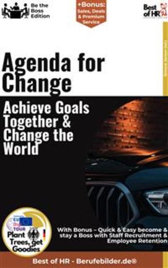 Agenda for Change – Achieve Goals Together & Change the World - Incl Bonus – Quick & Easy become & stay a Boss with Change Management & Goal Focus - cover
