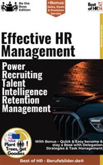 Effective HR Management – Power-Recruiting Talent Intelligence Retention Management - Incl Bonus – Quick & Easy become & stay a Boss with Staff Recruitment & Employee Retention - cover