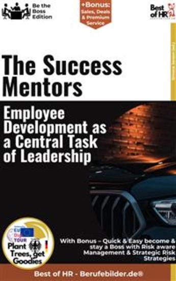 The Success Mentors – Employee Development as a Central Task of Leadership - Incl Bonus – Quick & Easy become & stay a Boss with Employee Leading & Successful Mentoring - cover