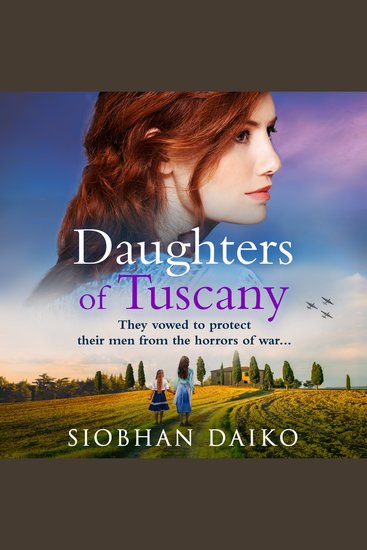 Daughters of Tuscany - An emotional wartime historical novel from BESTSELLER Siobhan Daiko - cover