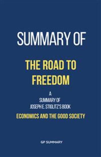 Summary of The Road to Freedom by Joseph E Stiglitz: Economics and the Good Society - cover