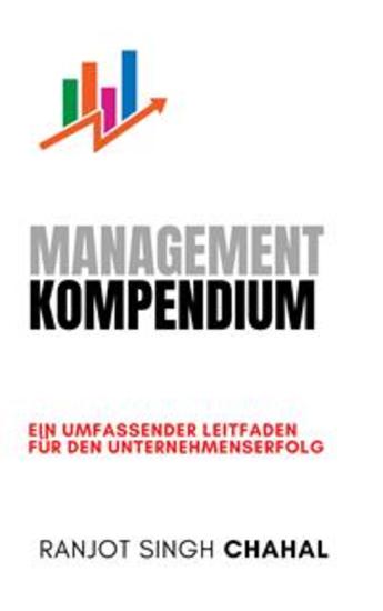 Management Kompendium: Ein umfassender Leitfaden für den Unternehmenserfolg - cover