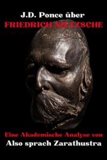 JD Ponce über Friedrich Nietzsche: Eine Akademische Analyse von Also sprach Zarathustra - cover