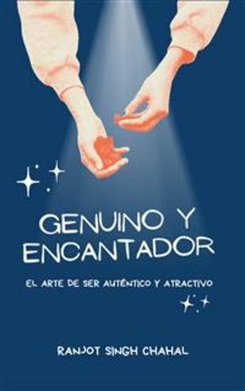 Genuino y Encantador: El Arte de Ser Auténtico y Atractivo - cover