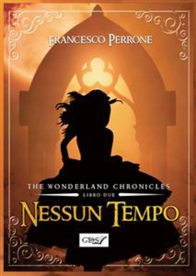 Nessun tempo - The wonderland chronicles - cover