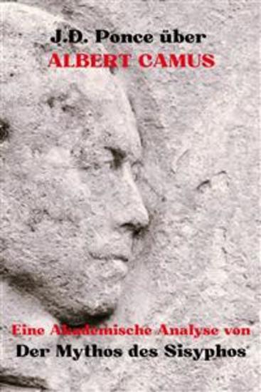 JD Ponce über Albert Camus: Eine Akademische Analyse von Der Mythos des Sisyphos - cover