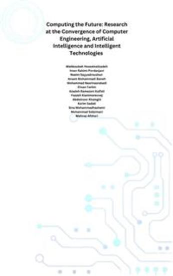 Computing the Future: Research at the Convergence of Computer Engineering Artificial Intelligence and Intelligent Technologies - cover