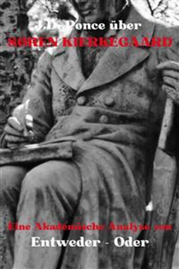 JD Ponce über Søren Kierkegaard: Eine Akademische Analyse von Entweder – Oder - cover