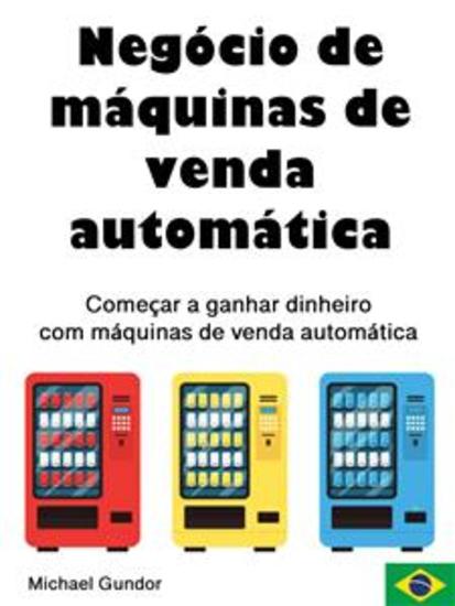 Negócio de máquinas de venda automática - Começar a ganhar dinheiro com máquinas de venda automática - cover
