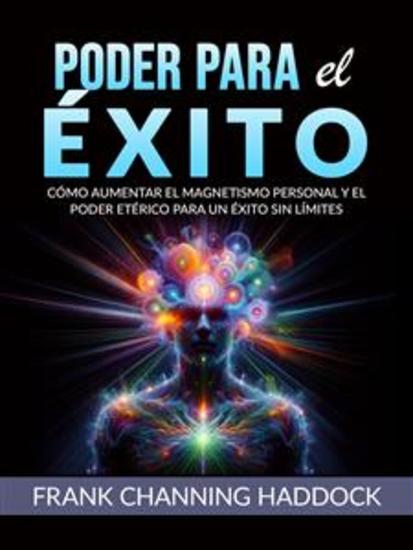 PODER PARA EL ÉXITO (Traducido) - Cómo aumentar el magnetismo personal y el poder etérico para un éxito sin límites - cover