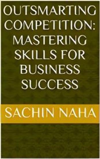 Outsmarting Competition: Mastering Skills for Business Success - cover