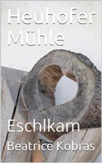 Heuhofer Mühle - Eschlkam - cover