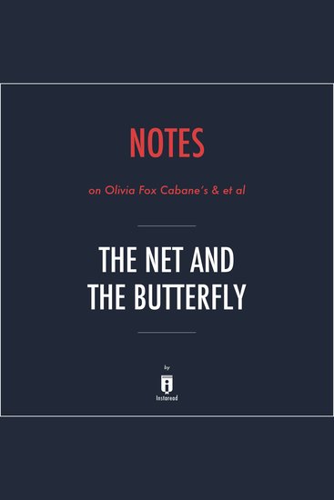 Notes on Olivia Fox Cabane's & et al The Net and the Butterfly by Instaread - cover
