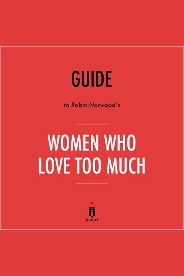 Guide to Robin Norwood's Women Who Love Too Much by Instaread - cover