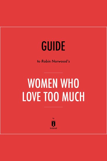 Guide to Robin Norwood's Women Who Love Too Much by Instaread - cover