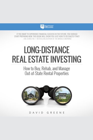 Long-Distance Real Estate Investing - How to Buy Rehab and Manage Out-of-State Rental Properties - cover