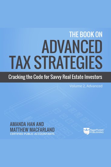 The Book on Advanced Tax Strategies - Cracking the Code for Savvy Real Estate Investors - cover