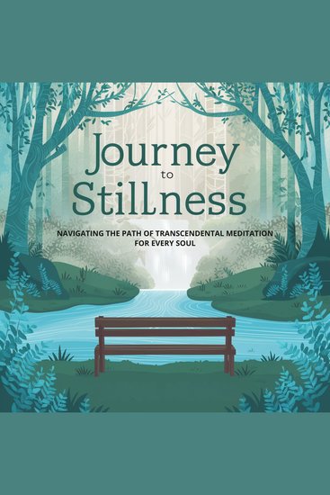 Journey to Stillness: Navigating the Path of Transcendental Meditation for Every Soul - cover