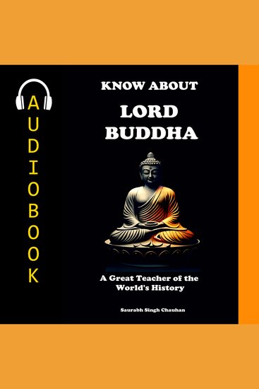 Know About "Lord Buddha" - A Great Teacher of the World's History - cover