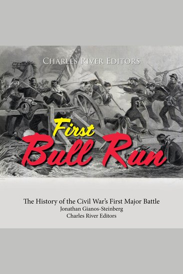 First Bull Run: The History of the Civil War’s First Major Battle - cover