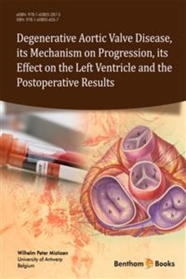 Degenerative Aortic Valve Disease its Mechanism on Progression its Effect on the Left Ventricle and the Postoperative Results - cover
