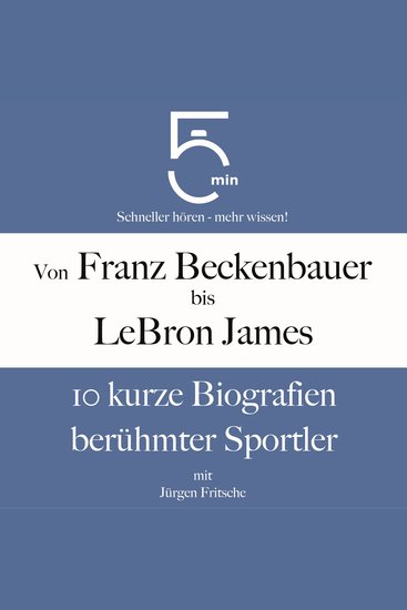 Von Franz Beckenbauer bis LeBron James - 10 kurze Biografien berühmter Sportler - cover