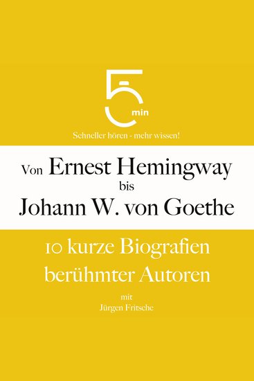 Von Ernest Hemingway bis Johann Wolfgang von Goethe - 10 kurze Biografien berühmter Autoren - cover