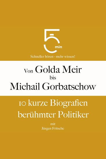 Von Golda Meir bis Michail Gorbatschow - 10 kurze Biografien berühmter Politiker - cover