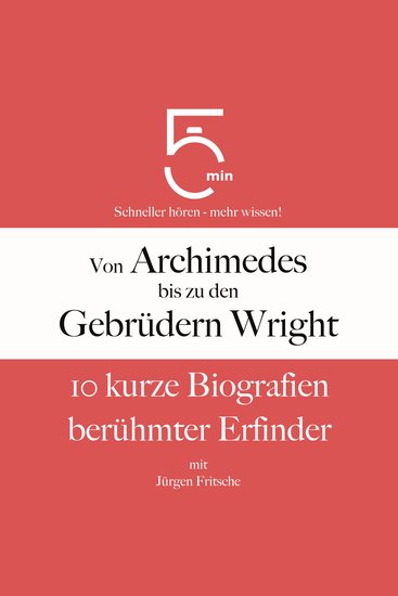 Von Archimedes bis zu den Gebrüdern Wright - 10 kurze Biografien berühmter Erfinder - cover