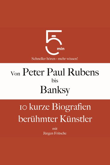 Von Peter Paul Rubens bis Banksy - 10 kurze Biografien berühmter Künstler - cover