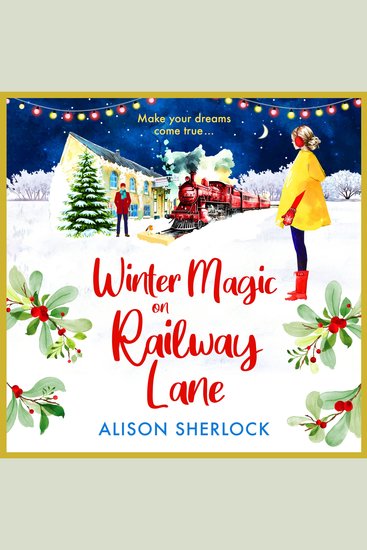 Winter Magic on Railway Lane - Spend Christmas 2025 with this uplifting cosy festive romance from Alison Sherlock - cover