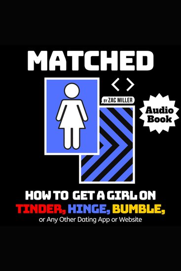 MATCHED - How to Get Girls on Tinder Hinge Bumble or Any Other Dating App or Website - cover