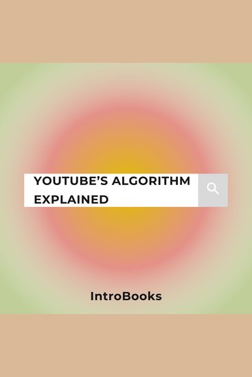 YouTube’s Algorithm Explained - cover
