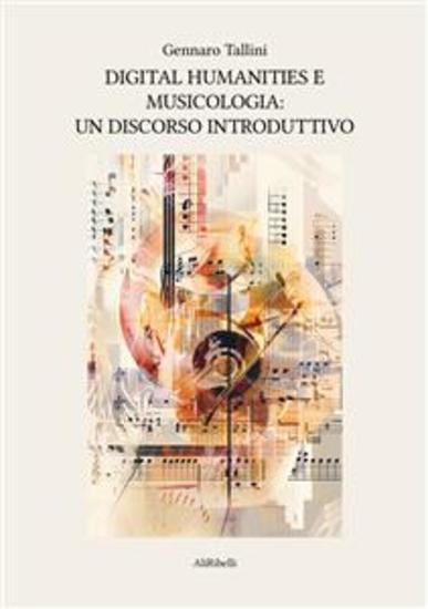 Digital Humanities e Musicologia: un discorso introduttivo - cover