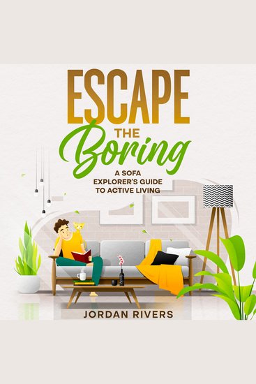 Escape the Boring - A Sofa Explorer's Guide to Active Living - cover