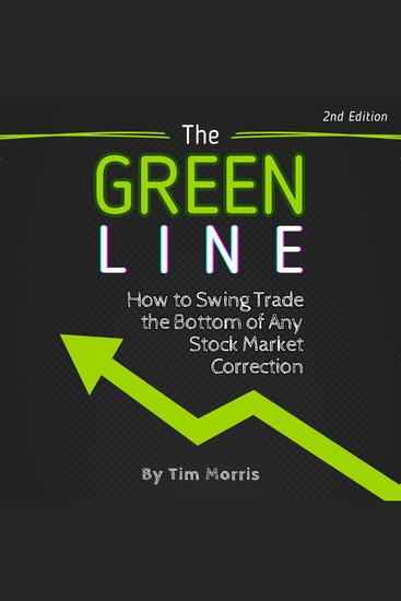The Green Line - How to Swing Trade the Bottom of Any Stock Market Correction - cover