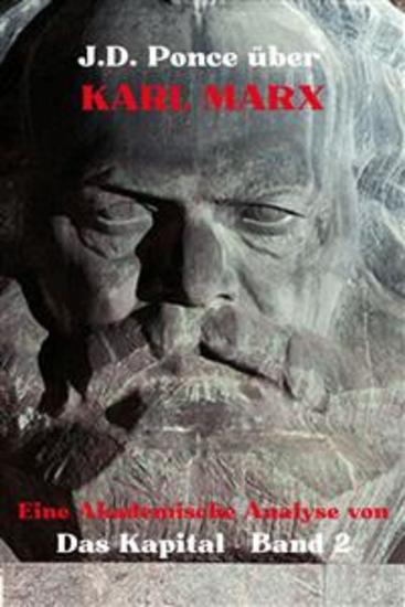 JD Ponce über Karl Marx: Eine Akademische Analyse von Das Kapital - Band 2 - cover