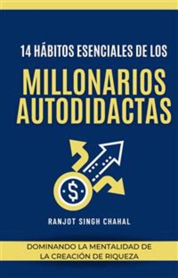 14 Hábitos Esenciales de los Millonarios Autodidactas: Dominando la Mentalidad de la Creación de Riqueza - cover
