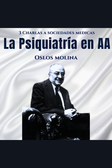 La psiquiatria en AA - 3 Charlas a sociedades medicas - cover