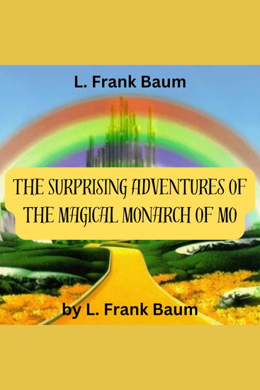 L Frank Baum: The Magical Monarch of MO - cover