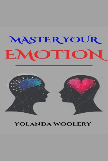 MASTER YOUR EMOTION - A Journey to Emotional Mastery and Lasting Well-Being (2023 Guide for Beginners) - cover