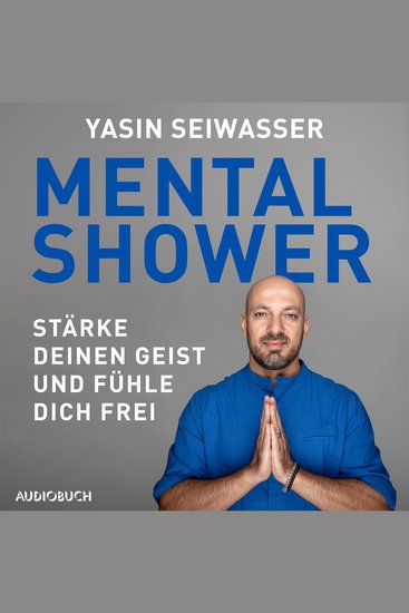 Mental Shower - Stärke deinen Geist und fühle dich frei - cover