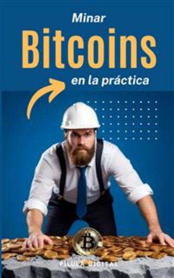 Minar Bitcoins En La Práctica - cover
