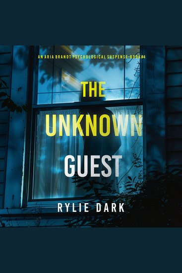 Unknown Guest (An Aria Brandt Psychological Thriller—Book Four) The: An unputdownable psychological thriller packed cover to cover with twists and turns - Digitally narrated using a synthesized voice - cover