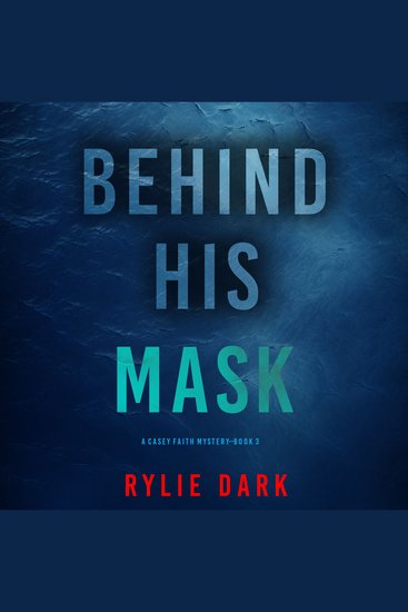 Behind His Mask (A Casey Faith Suspense Thriller—Book 3) - Digitally narrated using a synthesized voice - cover
