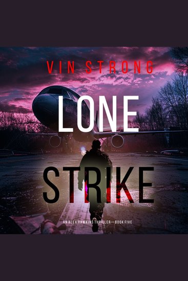 Lone Strike (An Alex Hawkins Action Thriller—Book 5) - cover
