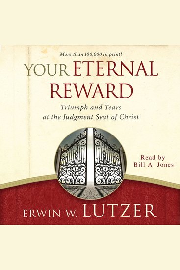Your Eternal Reward - Triumph and Tears at the Judgment Seat of Christ - cover