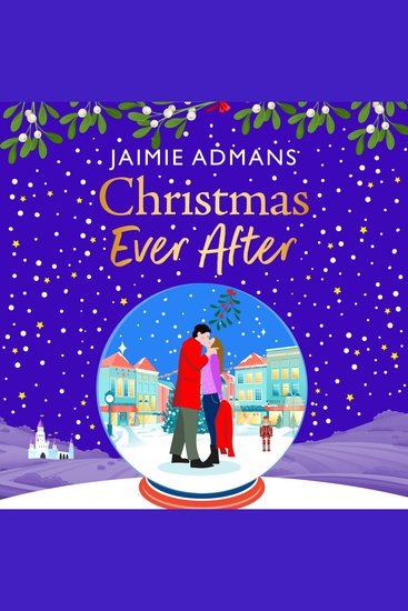 Christmas Ever After - Fall in love with this uplifting festive romance from Jaimie Admans - cover