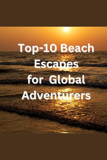 Top 10 Beach Escapes - Dive into the Vibrant Tapestry of India's Coastal Charms - cover