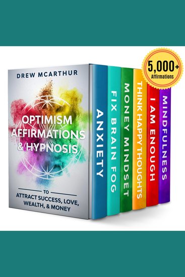Optimism Affirmations & Hypnosis to Attract Success Love Wealth & Money: Positive Thinking Affirmations for Anxiety Relief Confidence Abundance Good Vibes & Law Of Attraction (Manifestation While You Sleep) - cover